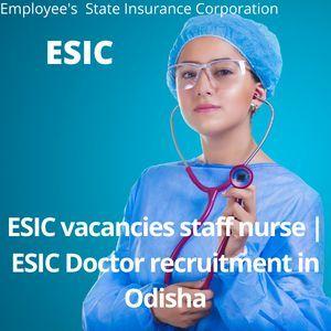 ESIC vacancies staff nurse